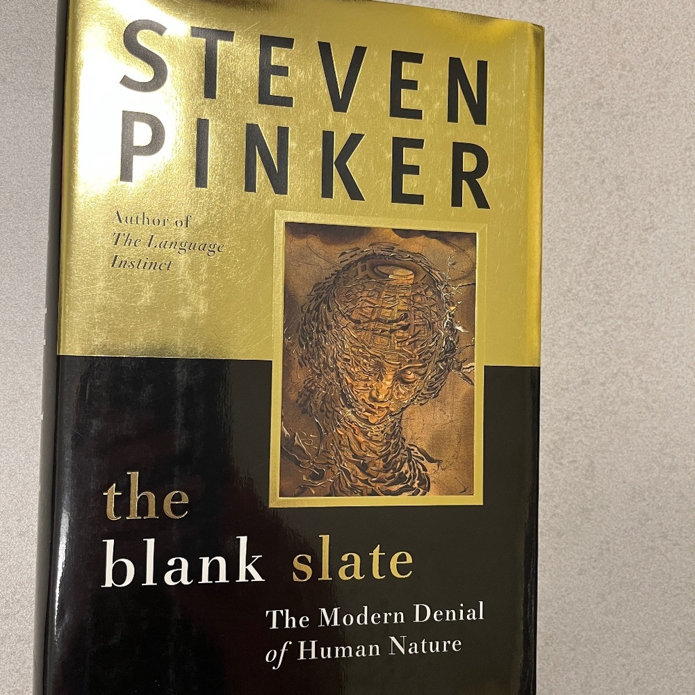 Steven Pinker, The Blank State: The Modern Denial of Human Nature, 2002, Viking.